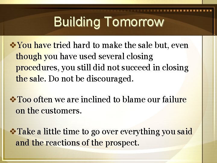 Building Tomorrow v. You have tried hard to make the sale but, even though