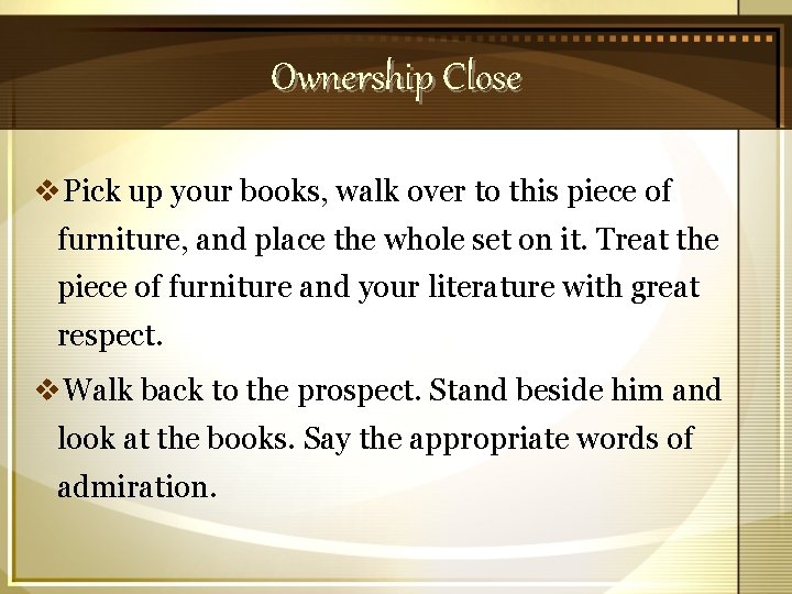 Ownership Close v. Pick up your books, walk over to this piece of furniture,