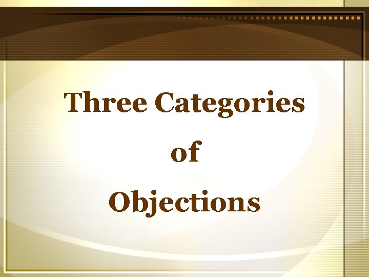 Three Categories of Objections 