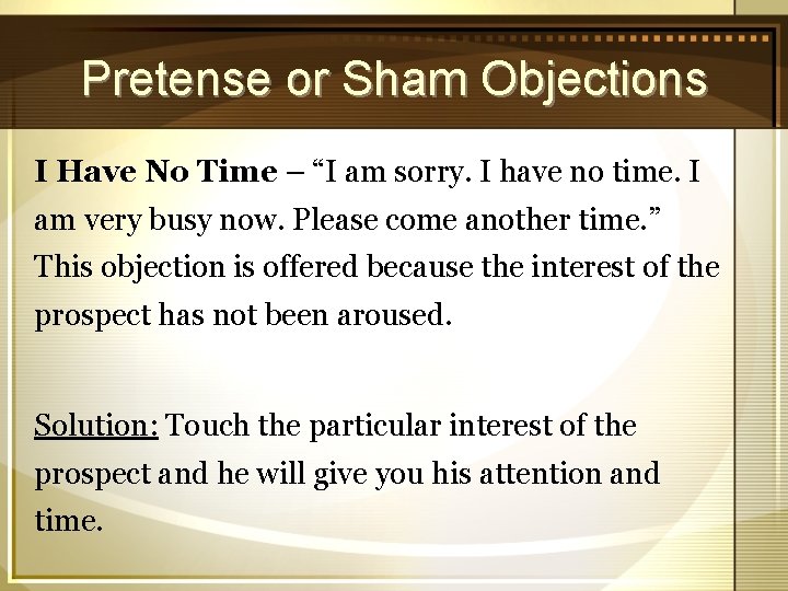 Pretense or Sham Objections I Have No Time – “I am sorry. I have