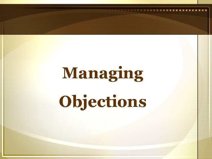 Managing Objections 