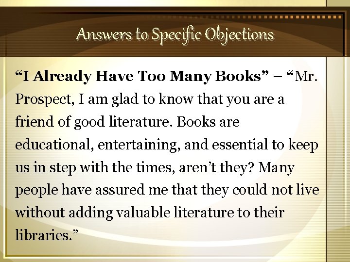 Answers to Specific Objections “I Already Have Too Many Books” – “Mr. Prospect, I