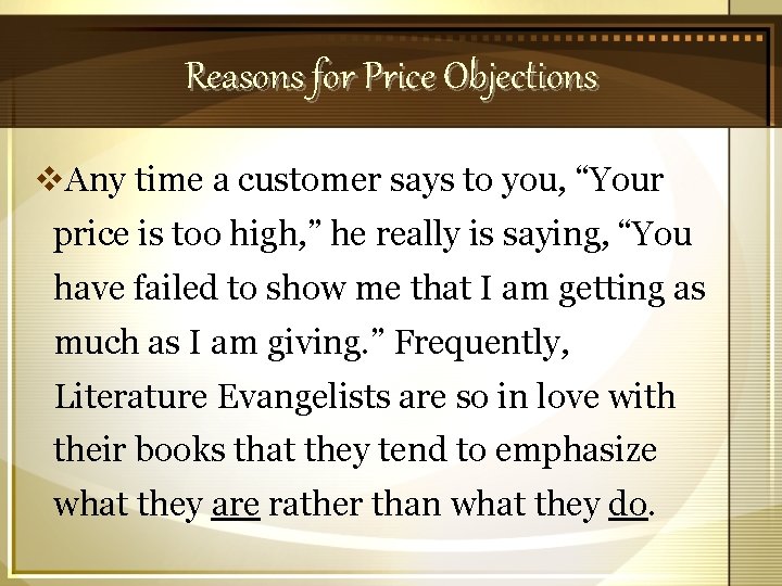 Reasons for Price Objections v. Any time a customer says to you, “Your price