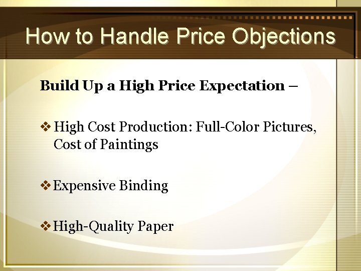 How to Handle Price Objections Build Up a High Price Expectation – v High