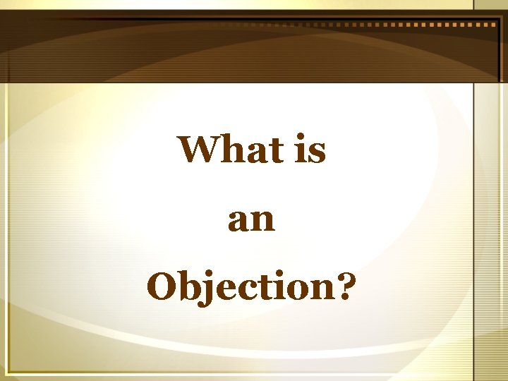 What is an Objection? 