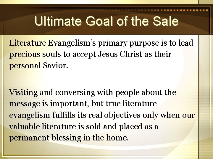 Ultimate Goal of the Sale Literature Evangelism’s primary purpose is to lead precious souls