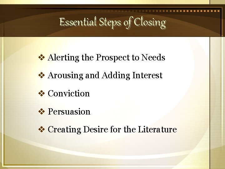 Essential Steps of Closing v Alerting the Prospect to Needs v Arousing and Adding