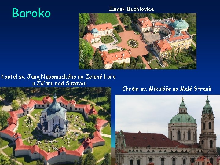 Baroko Zámek Buchlovice Kostel sv. Jana Nepomuckého na Zelené hoře u Žďáru nad Sázavou