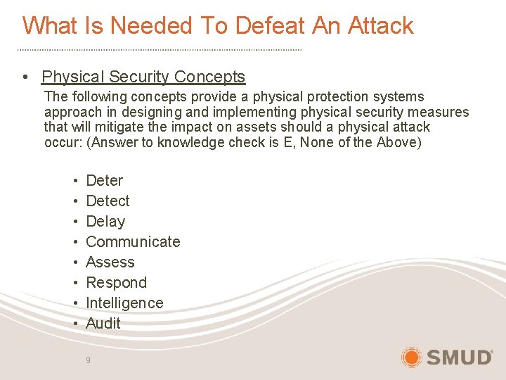 What Is Needed To Defeat An Attack • Physical Security Concepts The following concepts