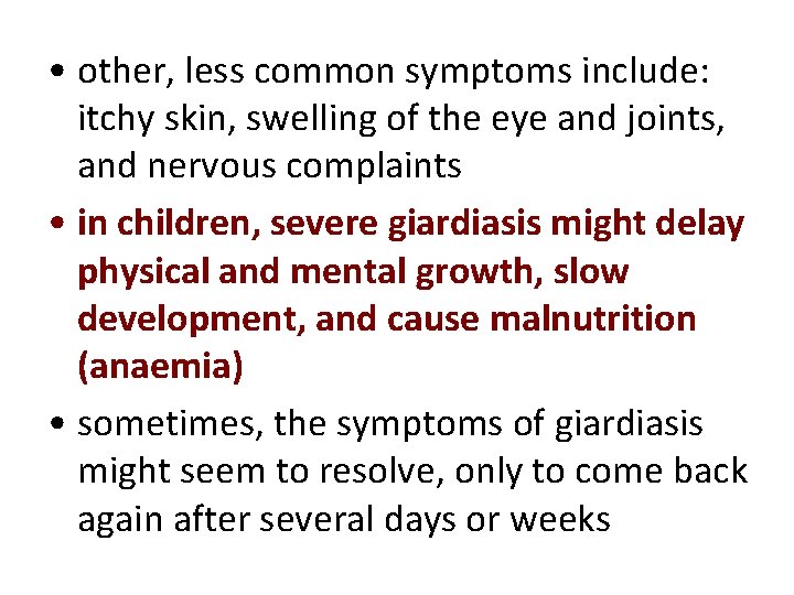 • other, less common symptoms include: itchy skin, swelling of the eye and • other, less common symptoms include: itchy skin, swelling of the eye and