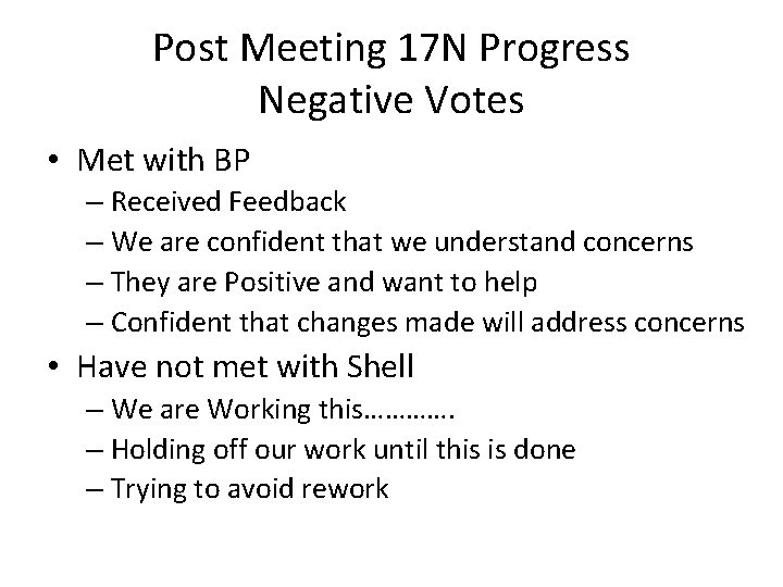 Post Meeting 17 N Progress Negative Votes • Met with BP – Received Feedback