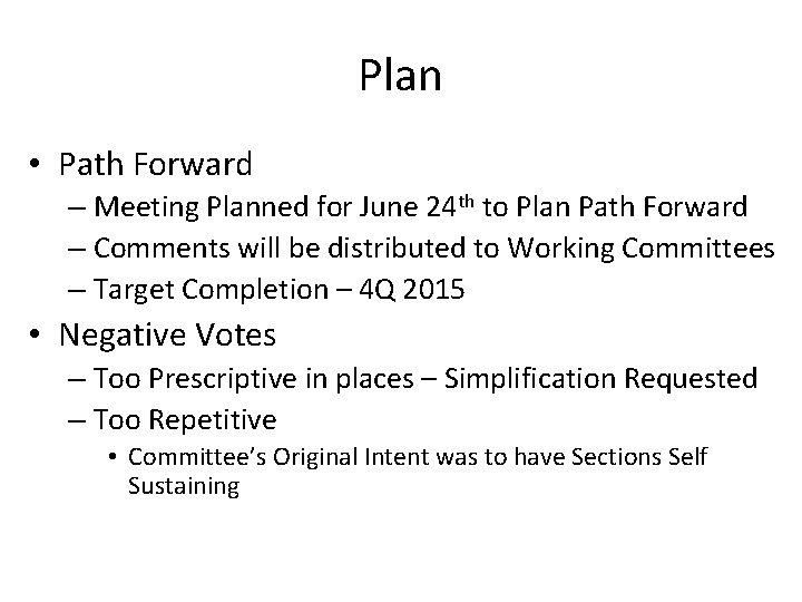 Plan • Path Forward – Meeting Planned for June 24 th to Plan Path