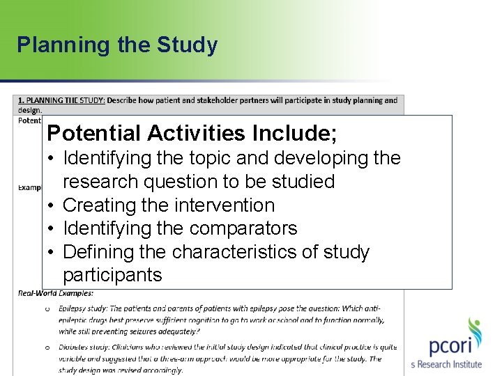 Planning the Study Potential Activities Include; • Identifying the topic and developing the research