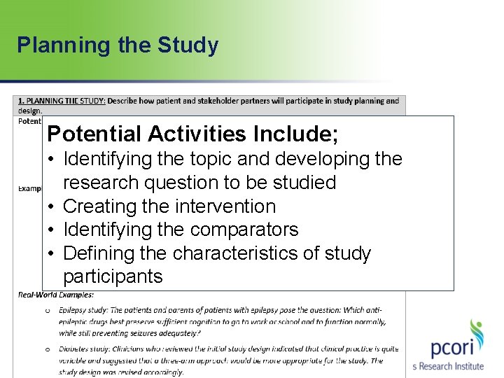 Planning the Study Potential Activities Include; • Identifying the topic and developing the research Planning the Study Potential Activities Include; • Identifying the topic and developing the research