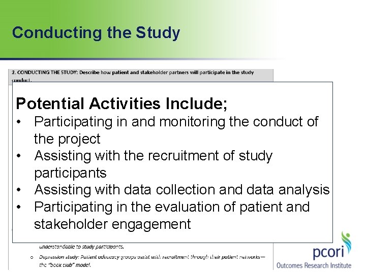 Conducting the Study Potential Activities Include; • Participating in and monitoring the conduct of