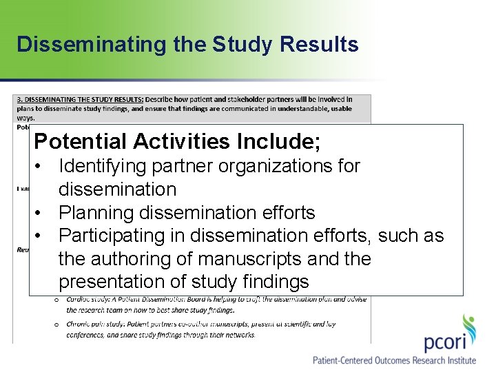 Disseminating the Study Results Potential Activities Include; • Identifying partner organizations for dissemination •