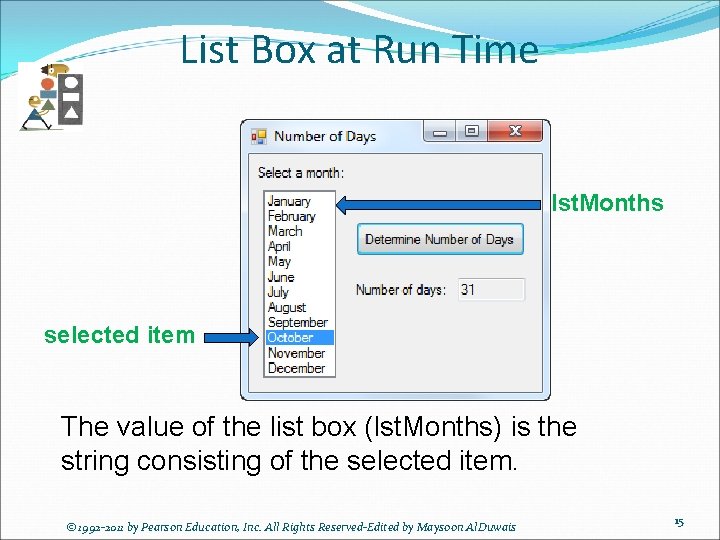 List Box at Run Time lst. Months selected item The value of the list