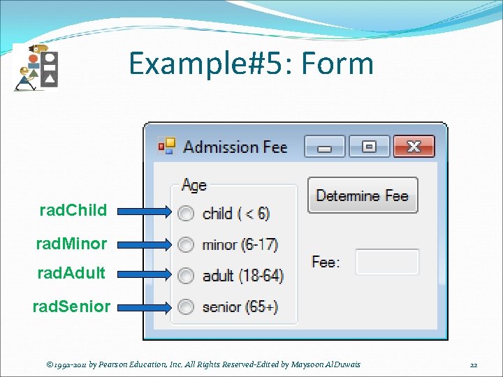 Example#5: Form rad. Child rad. Minor rad. Adult rad. Senior © 1992 -2011 by