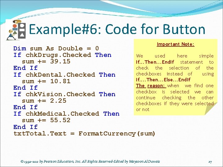 Example#6: Code for Button Important Note: Dim sum As Double = 0 If chk.