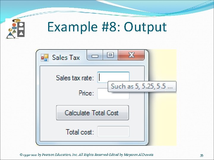 Example #8: Output © 1992 -2011 by Pearson Education, Inc. All Rights Reserved-Edited by