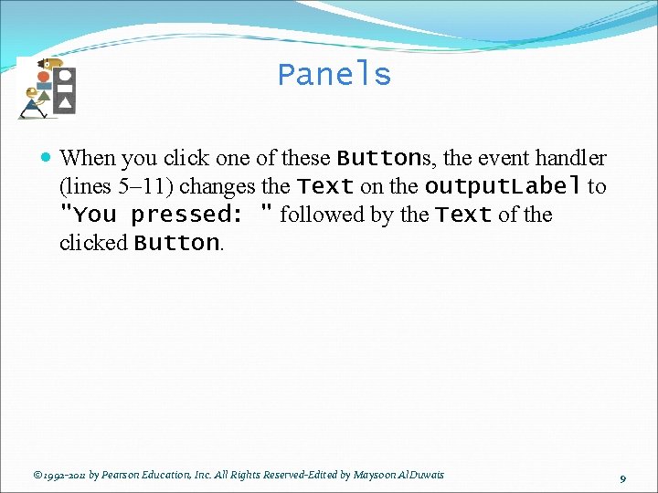  Panels When you click one of these Buttons, the event handler (lines 5–