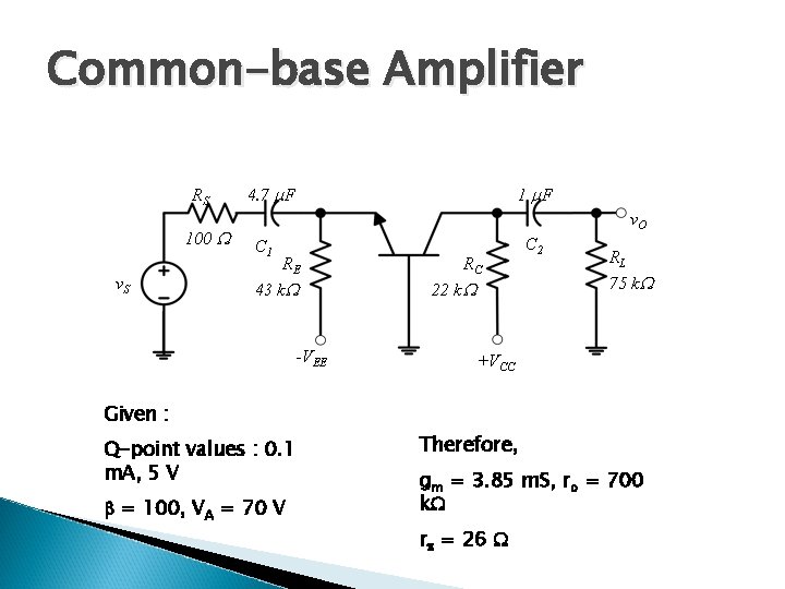 Common-base Amplifier RS 100 v. S 4. 7 F 1 F v. O C