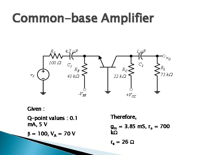 Common-base Amplifier RS 100 v. S 4. 7 F 1 F v. O C