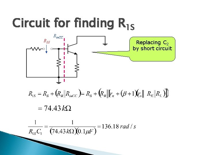 Circuit for finding R 1 S Rin. CC Replacing C 2 by short circuit