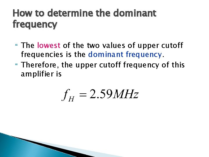 How to determine the dominant frequency The lowest of the two values of upper