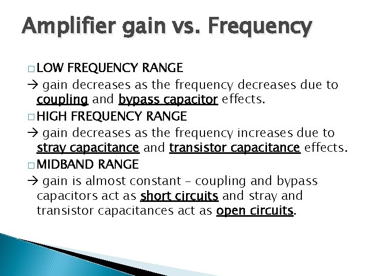 Amplifier gain vs. Frequency � LOW FREQUENCY RANGE gain decreases as the frequency decreases