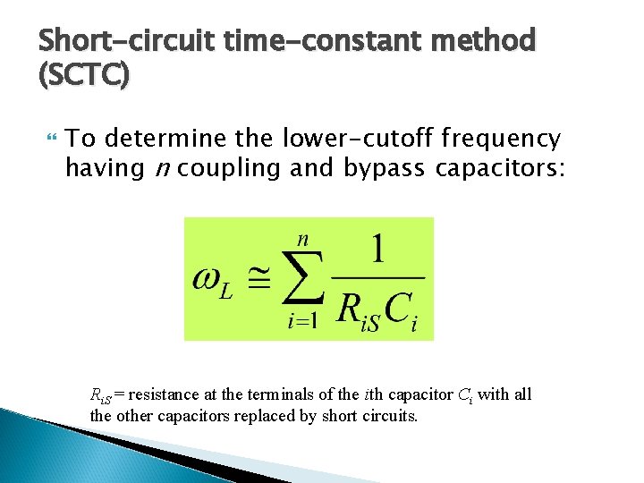 Short-circuit time-constant method (SCTC) To determine the lower-cutoff frequency having n coupling and bypass