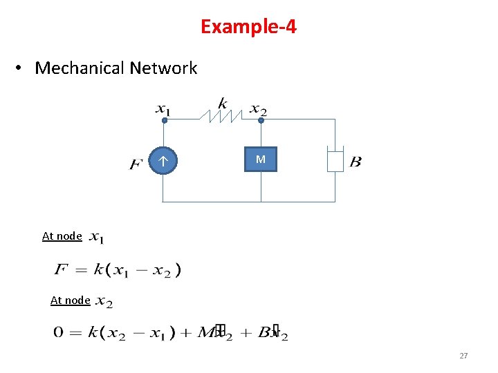 Example-4 • Mechanical Network ↑ M At node 27 