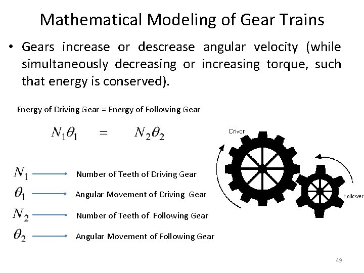 Mathematical Modeling of Gear Trains • Gears increase or descrease angular velocity (while simultaneously Mathematical Modeling of Gear Trains • Gears increase or descrease angular velocity (while simultaneously