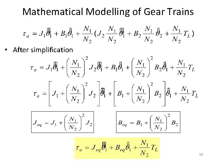 Mathematical Modelling of Gear Trains • After simplification 53 Mathematical Modelling of Gear Trains • After simplification 53