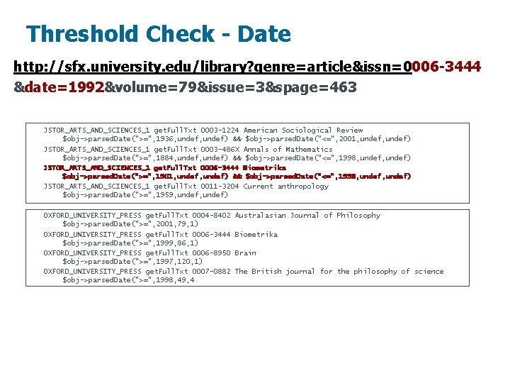 Threshold Check - Date http: //sfx. university. edu/library? genre=article&issn=0006 -3444 &date=1992&volume=79&issue=3&spage=463 JSTOR_ARTS_AND_SCIENCES_1 get. Full.