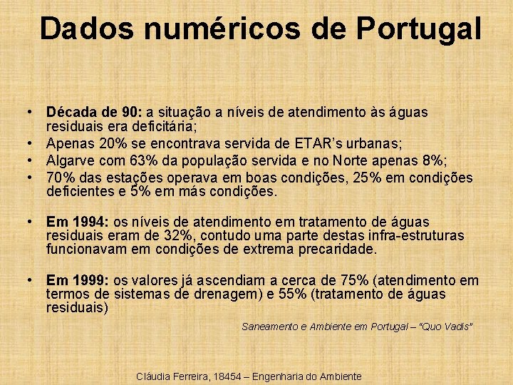 Dados numéricos de Portugal • Década de 90: a situação a níveis de atendimento