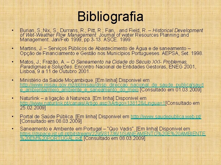 Bibliografia • Burian, S. ; Nix, S. ; Durrans, R. ; Pitt, R. ;