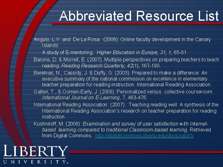 Abbreviated Resource List Angulo, L. V. and De La Rosa. (2006). Online faculty development