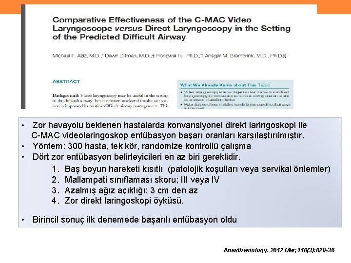  • Zor havayolu beklenen hastalarda konvansiyonel direkt laringoskopi ile C-MAC videolaringoskop entübasyon başarı