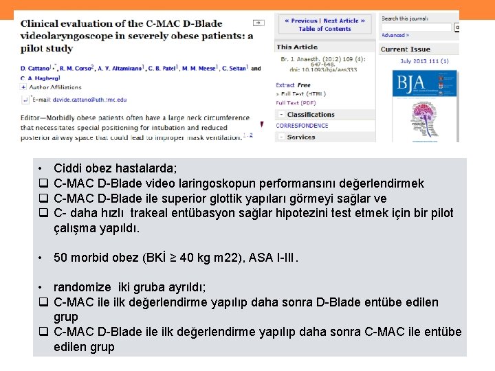  • q q q Ciddi obez hastalarda; C-MAC D-Blade video laringoskopun performansını değerlendirmek