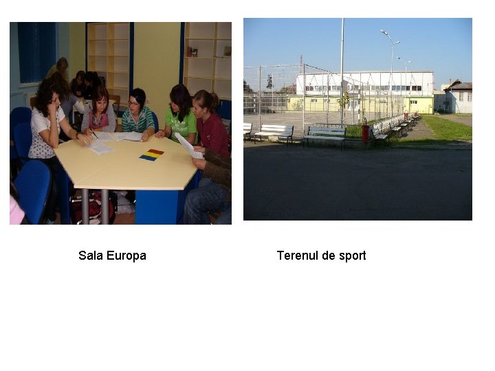 Sala Europa Terenul de sport Sala Europa Terenul de sport