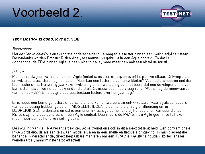 Voorbeeld 2. Titel: De PRA is dood, leve de PRA! Boodschap: Het denken in