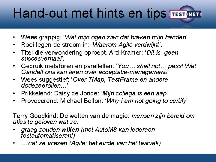 Hand-out met hints en tips • Wees grappig: ‘Wat mijn ogen zien dat breken