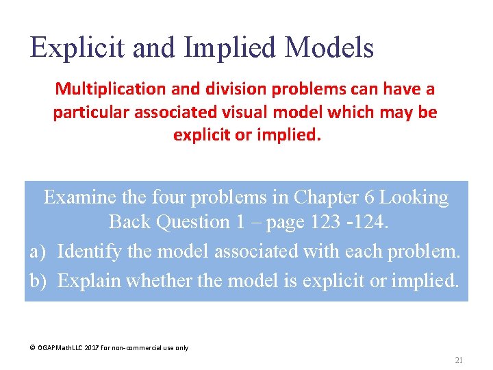Explicit and Implied Models Multiplication and division problems can have a particular associated visual