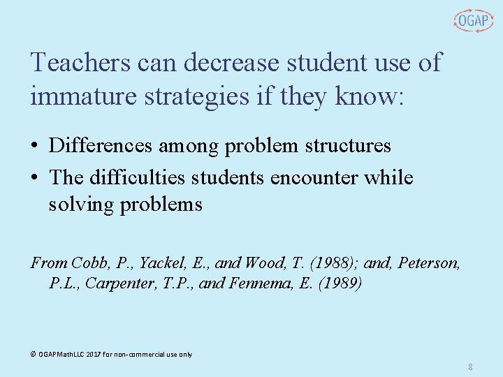 Teachers can decrease student use of immature strategies if they know: • Differences among