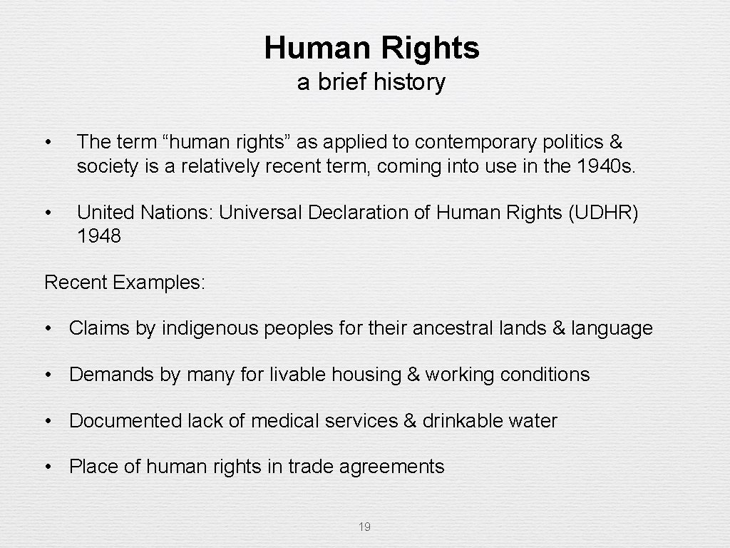 Human Rights a brief history • The term “human rights” as applied to contemporary