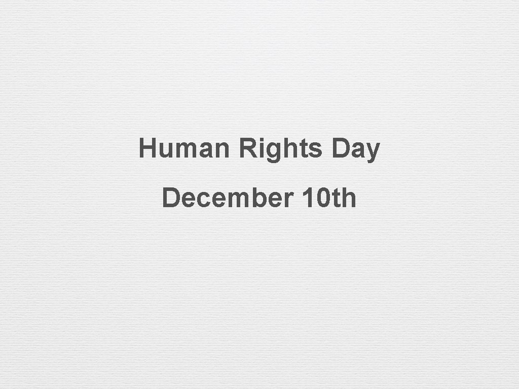 Human Rights Day December 10 th 
