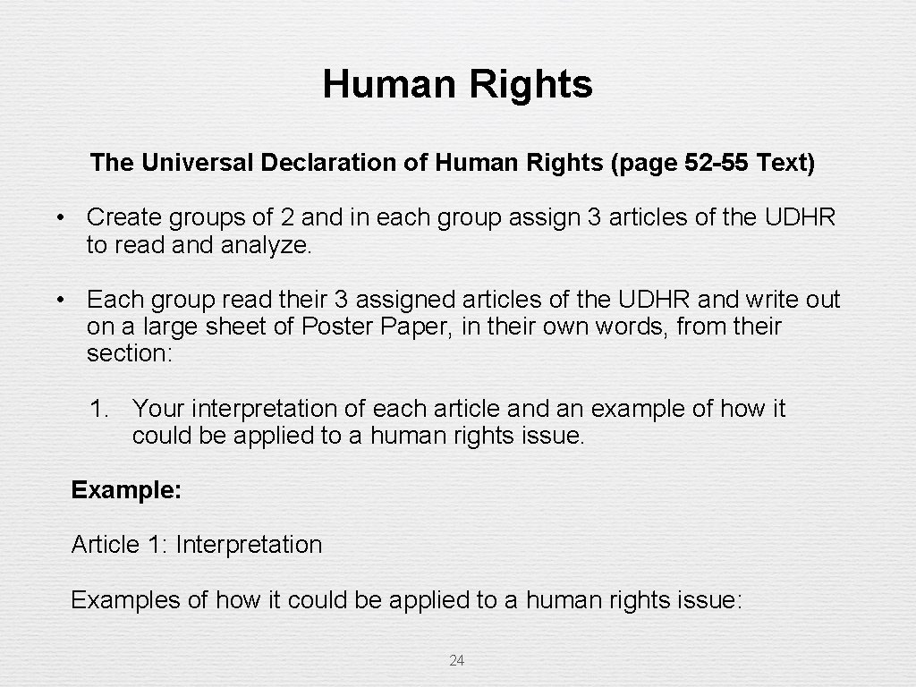 Human Rights The Universal Declaration of Human Rights (page 52 -55 Text) • Create