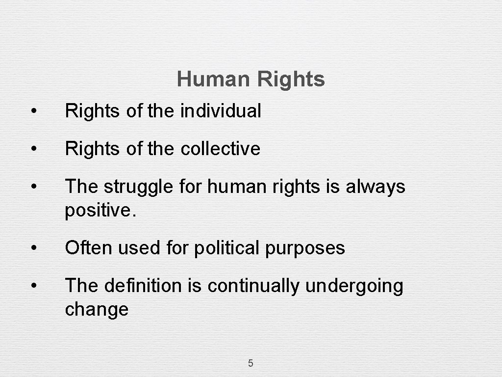 Human Rights • Rights of the individual • Rights of the collective • The