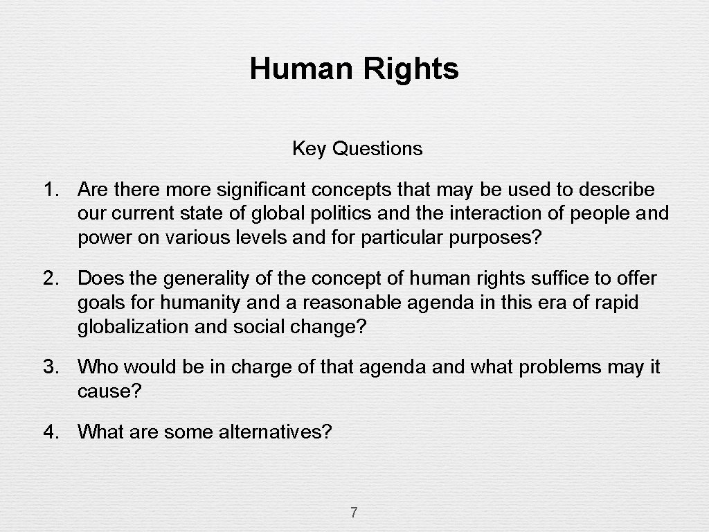 Human Rights Key Questions 1. Are there more significant concepts that may be used